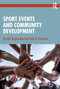 Sport Events and Community Development by Kyriaki Kaplanidou, Luke R. Potwarka, 9781032590585