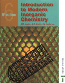 Introduction to Modern Inorganic Chemistry, 6th edition by R.A. Mackay, W. Henderson, 9780748764204