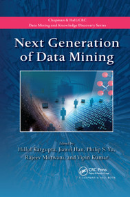 Next Generation of Data Mining by Hillol Kargupta, Jiawei Han, Philip S. Yu, Rajeev Motwani, Vipin Kumar, 9780367386054
