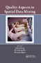 Quality Aspects in Spatial Data Mining by Alfred Stein, Wenzhong Shi, Wietske Bijker, 9780367386320