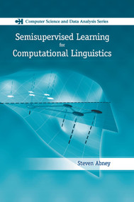 Semisupervised Learning for Computational Linguistics by Steven Abney, 9780367388638