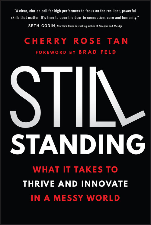 Still Standing (What It Takes to Thrive and Innovate in a Messy World) by Cherry Rose Tan, 9781394279029
