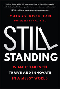 Still Standing (What It Takes to Thrive and Innovate in a Messy World) by Cherry Rose Tan, 9781394279029