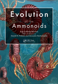 Evolution of the Ammonoids by Kate LoMedico Marriott, Alexander Bartholomew, Donald R. Prothero, 9781032264363