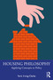Housing Philosophy (Applying Concepts to Policy) by Yoric Irving-Clarke, 9781032276069