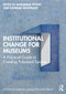 Institutional Change for Museums (A Practical Guide to Creating Polyvocal Spaces) by Marianna Pegno, Kantara Souffrant, 9781032430034