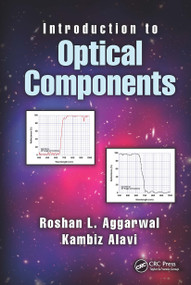 Introduction to Optical Components by Roshan L. Aggarwal, Kambiz Alavi, 9781032653167