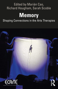 Memory (Shaping Connections in the Arts Therapies) by Marián Cao, Richard Hougham, Sarah Scoble, 9781032668192
