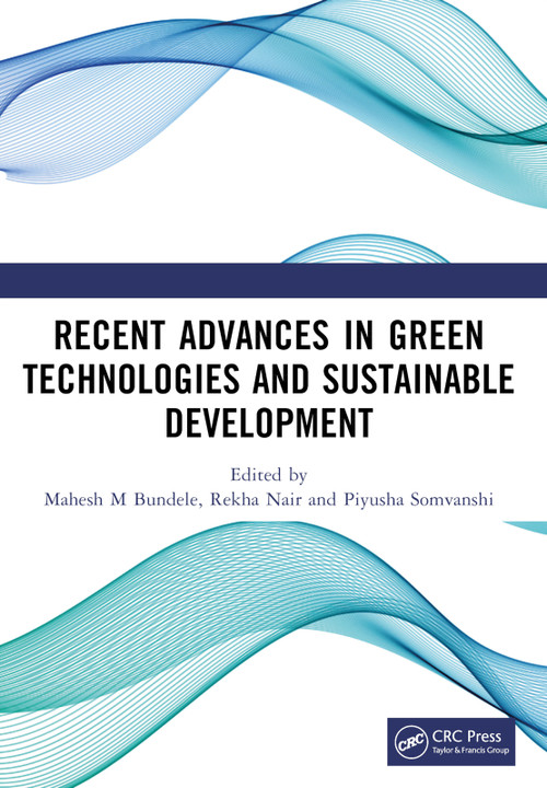 Recent Advances in Green Technologies and Sustainable Development by Mahesh M Bundele, Rekha Nair, Piyusha Somvanshi, 9781032586465