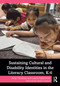 Sustaining Cultural and Disability Identities in the Literacy Classroom, K-6 by Amy Tondreau, Laurie Rabinowitz, 9781032247991