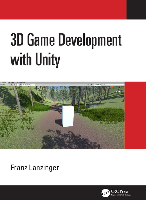 3D Game Development with Unity by Franz Lanzinger, 9780367349189