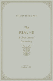 The Psalms (A Christ-Centered Commentary  (Volume 2, Psalms 1-50)) by Christopher Ash, 9781433563898