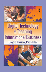 Digital Technology in Teaching International Business by Erdener Kaynak, Lloyd Russow, 9780789020628