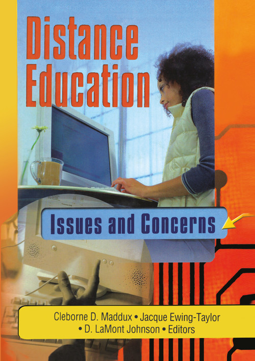 Distance Education (Issues and Concerns) by D Lamont Johnson, Cleborne D Maddux, Jacque Ewing-Taylor, 9780789020307
