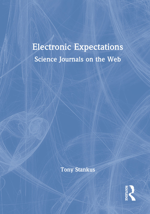 Electronic Expectations (Science Journals on the Web) - 9780789008367 by Tony Stankus, 9780789008367