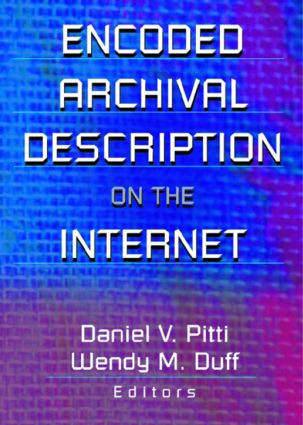 Encoded Archival Description on the Internet - 9780789013972 by Wendy Duff, Daniel V Pitti, 9780789013972