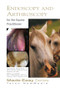 Equine Endoscopy and Arthroscopy for the Equine Practitioner by Sameeh Abutarbush, James Carmalt, 9781591610397