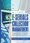 E-Serials Collection Management (Transitions, Trends, and Technicalities) - 9780789017536 by Jim Cole, Wayne Jones, David C Fowler, 9780789017536