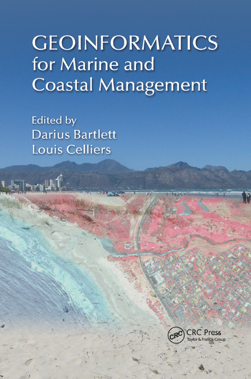 Geoinformatics for Marine and Coastal Management by Darius Bartlett, Louis Celliers, 9780367873684