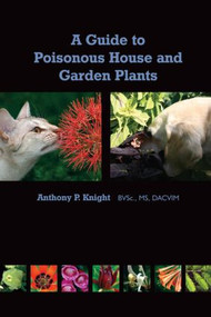 A Guide to Poisonous House and Garden Plants by Anthony Knight, 9781591610281