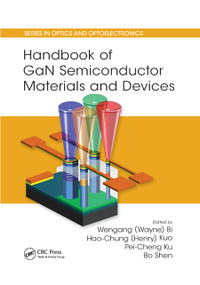 Handbook of GaN Semiconductor Materials and Devices by Wengang (Wayne) Bi, Haochung (Henry) Kuo, Peicheng Ku, Bo Shen, 9780367875312