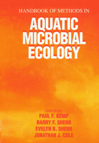 Handbook of Methods in Aquatic Microbial Ecology by Paul F. Kemp, Jonathan J. Cole, Barry F. Sherr, Evelyn B. Sherr, 9780367449858