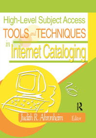 High-Level Subject Access Tools and Techniques in Internet Cataloging - 9780789020246 by Judith Ahronheim, 9780789020246