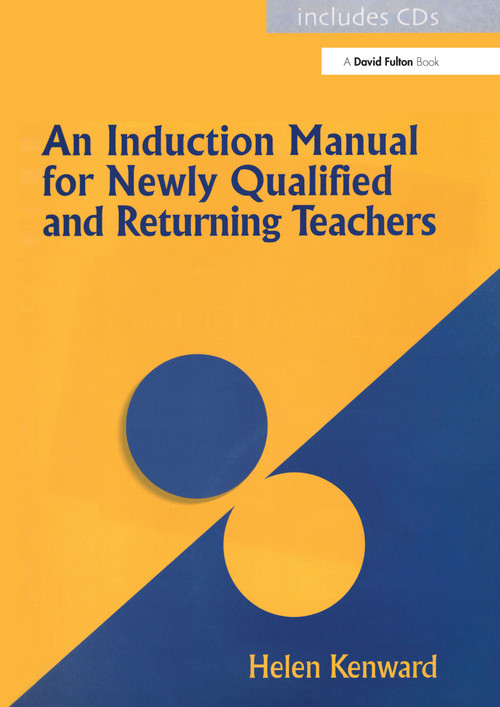 An Induction Manual for Newly Qualified and Returning Teachers by Helen Kenward, 9781853467813
