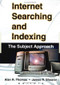 Internet Searching and Indexing (The Subject Approach) - 9780789010315 by Alan R Thomas, James R Shearer, 9780789010315