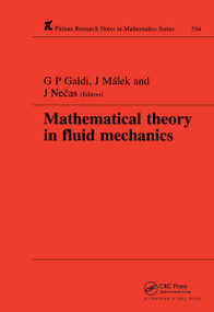 Mathematical Theory in Fluid Mechanics by G P Galdi, Josef Malek, J. Necas, 9780582298101