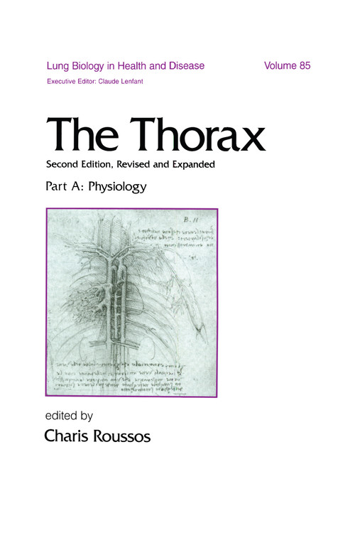 The Thorax -- Part A (Physiology (In Three Parts), Second Edition) by Charis Roussos, 9780824795047