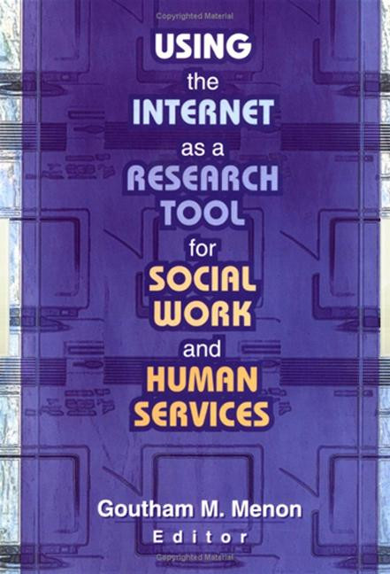 Using the Internet as a Research Tool for Social Work and Human Services by Goutham M Menon, 9780789014474