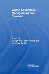 Water: Economics, Management and Demand by M. Kay, T. Franks, L.E.D. Smith, 9780367447830