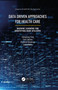 Data Driven Approaches for Healthcare (Machine learning for Identifying High Utilizers) by Chengliang Yang, Chris Delcher, Elizabeth Shenkman, Sanjay Ranka, 9781032088686