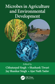 Microbes in Agriculture and Environmental Development by Chhatarpal Singh, Shashank Tiwari, Jay Shankar Singh, Ajar Nath Yadav, 9780367524142