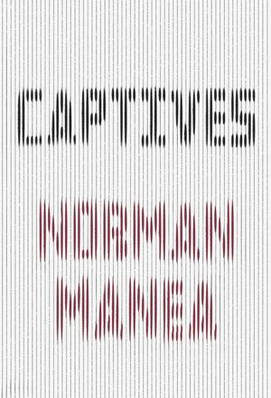 Captives by Norman Manea, Jean Harris, 9780811220477