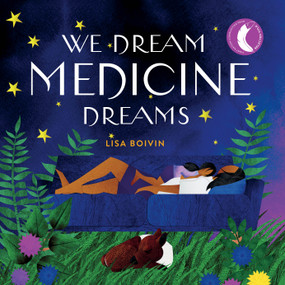 We Dream Medicine Dreams by Lisa Boivin, 9781553799870