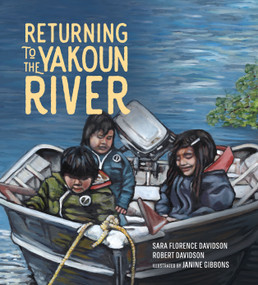 Returning to the Yakoun River by Sara Florence Davidson, Robert Davidson, Janine Gibbons, 9781774920213