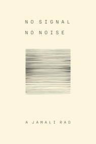 No Signal No Noise by A Jamali Rad, 9781772016307