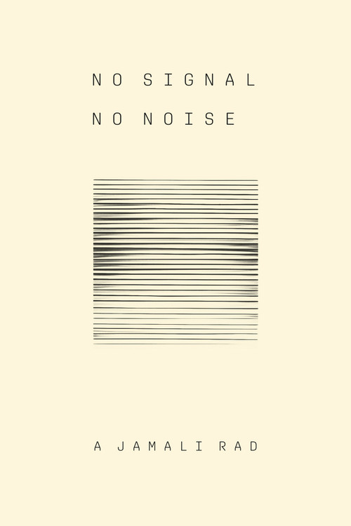 No Signal No Noise by A Jamali Rad, 9781772016307