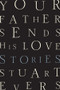 Your Father Sends His Love (Stories) by Stuart Evers, 9780393285161
