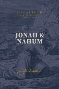 Jonah & Nahum: Grace in the Midst of Judgment by John F. MacArthur, 9781883973056