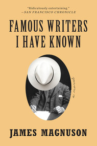 Famous Writers I Have Known (A Novel) by James Magnuson, 9780393350814