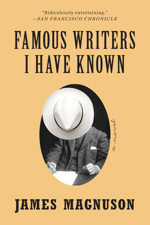 Famous Writers I Have Known (A Novel) by James Magnuson, 9780393350814