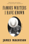 Famous Writers I Have Known (A Novel) by James Magnuson, 9780393350814