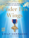Under His Wings (How Faith on the Front Lines Has Protected American Troops) by Emily Compagno, 9780063417632