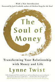 The Soul of Money (Transforming Your Relationship with Money and Life) by Lynne Twist, Jack Canfield, 9780393353976