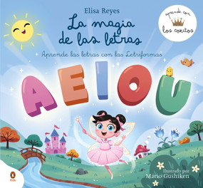La magia de las letras / The Magic of Letters (Spanish Edition) by Elisa Reyes, LOS COKITOS, Mario Gushiken, 9788419511928