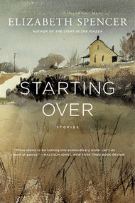 Starting Over (Stories) by Elizabeth Spencer, 9780871402981