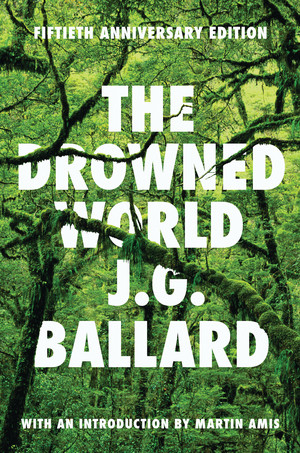 The Drowned World (A Novel) - 9780871404060 by J. G. Ballard, Martin Amis, 9780871404060